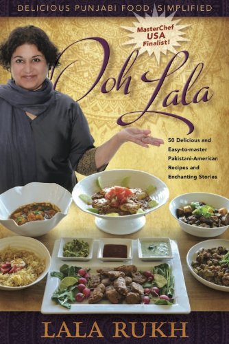 Stock image for Ooh Lala: 50 Delicious and Easy-to-master Pakistani-American Recipes and Enchanting Stories for sale by ThriftBooks-Dallas
