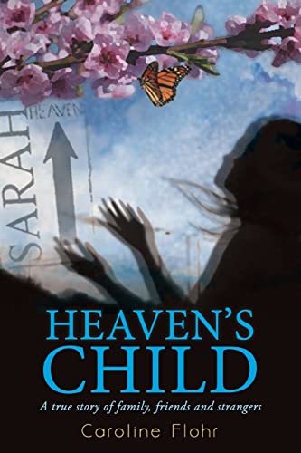 Beispielbild fr Heaven's Child: A true story of family, friends, and strangers zum Verkauf von WorldofBooks