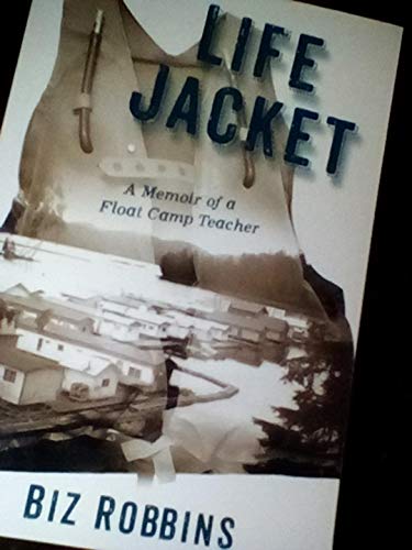 Beispielbild fr Life Jacket - A Memoir of a Float Camp Teacher zum Verkauf von Second Edition Books