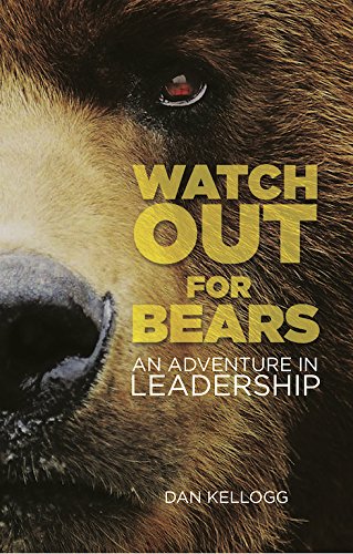 Beispielbild fr Watch Out for Bears: An Adventure in Leadership zum Verkauf von SecondSale
