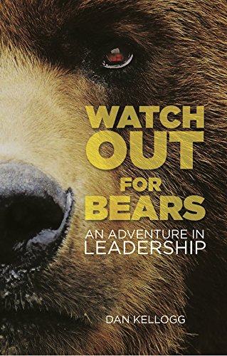 Stock image for Watch Out for Bears: An Adventure in Leadership for sale by SecondSale