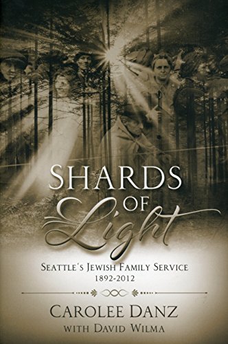 Imagen de archivo de Shards of Light: Seattle's Jewish Family Service 1892-2012 a la venta por ThriftBooks-Atlanta