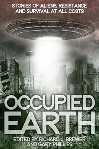 Beispielbild fr Occupied Earth: Stories of Aliens, Resistance and Survival at all Costs zum Verkauf von Wonder Book