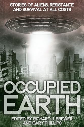 Imagen de archivo de Occupied Earth: Stories of Aliens, Resistance and Survival at all Costs a la venta por Wonder Book