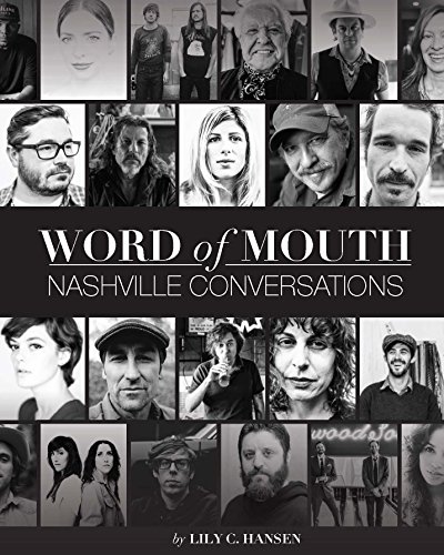 Stock image for Word of Mouth: Nashville Conversations: Insight into the Drive, Passion, and Innovation of Music City's Creative Entrepreneurs for sale by Open Books