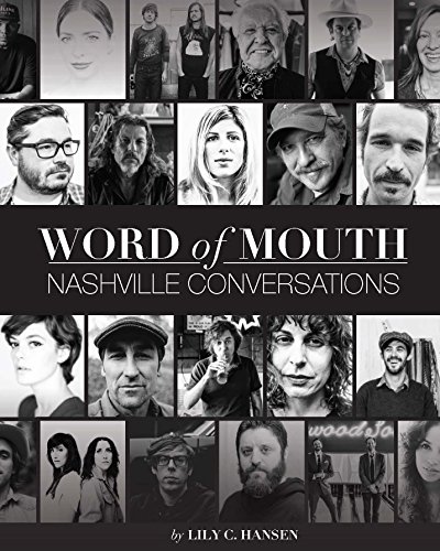 Stock image for Word of Mouth: Nashville Conversations: Insight into the Drive, Passion, and Innovation of Music City's Creative Entrepreneurs for sale by SecondSale