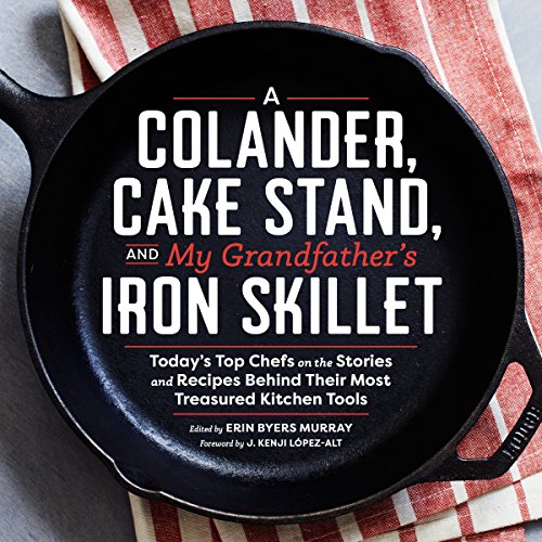 Beispielbild fr A Colander, Cake Stand, and My Grandfather's Iron Skillet zum Verkauf von Blackwell's