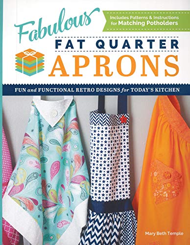 Beispielbild fr Fabulous Fat Quarter Aprons: Fun and Functional Retro Designs for Today's Kitchen zum Verkauf von Half Price Books Inc.