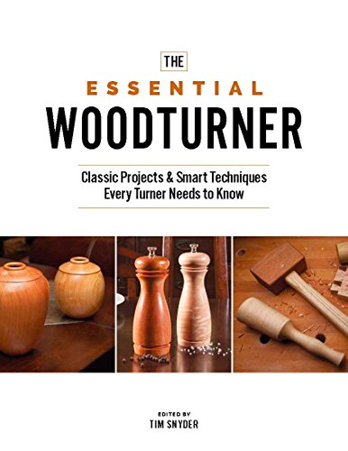 Stock image for The Essential Woodturner: The Classic Projects & Smart Techniques Every Turner Needs to Know for sale by SecondSale