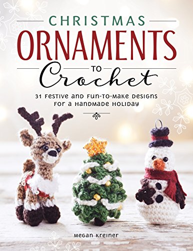 Stock image for Christmas Ornaments to Crochet: 31 Festive and Fun-to-Make Designs for a Handmade Holiday for sale by Goodwill Industries of VSB