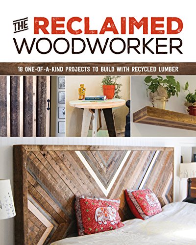 Stock image for The Reclaimed Woodworker: 21 One-of-a-Kind Projects to Build with Recycled Lumber for sale by ZBK Books