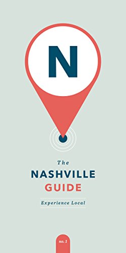Imagen de archivo de The Nashville Guide: Experience Local a la venta por SecondSale