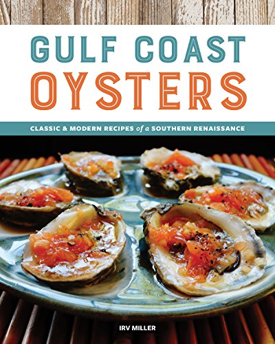 Beispielbild fr Gulf Coast Oysters: Classic & Modern Recipes of a Southern Renaissance zum Verkauf von Housing Works Online Bookstore