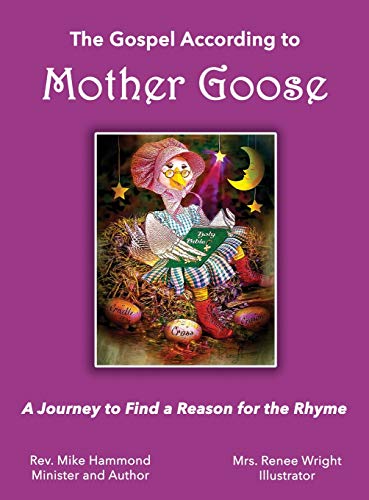 Stock image for The Gospel According to Mother Goose: A Journey to Find a Reason for the Rhyme for sale by ThriftBooks-Dallas