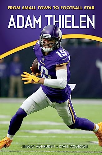 Imagen de archivo de Adam Thielen: From Small Town to Football Star (Amazing Sports Biographies) a la venta por SecondSale