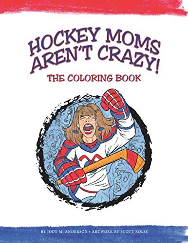 Stock image for Hockey Moms Aren't Crazy: The Coloring Book for sale by SecondSale