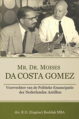 9781940654997: Mr. Dr. Moises Da Costa Gomez: Voorvechter van de Politieke Emancipatie der Nederlandse Antillen (Dutch Edition)