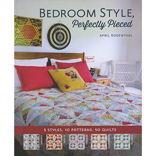 Stock image for Bedroom Style, Perfectly Pieced : 5 Styles, 10 Patterns, 50 Quilts for sale by Better World Books
