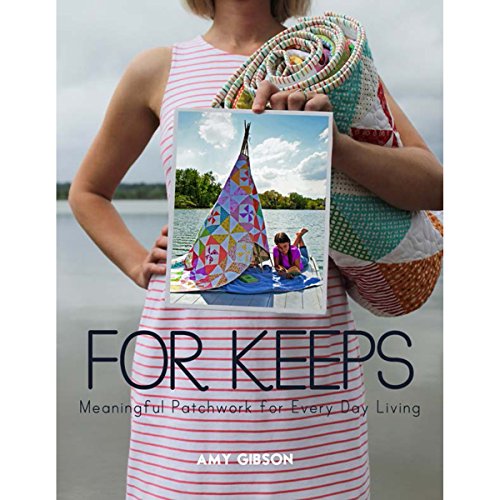 Stock image for For Keeps : Meaningful Patchwork for Every Day Living for sale by Better World Books