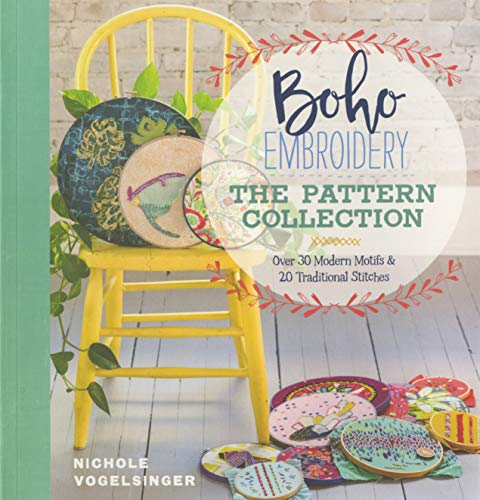 Stock image for Boho Embroidery: the Pattern Collection : Over 30 Modern Motifs and 20 Traditional Stitches for sale by Better World Books