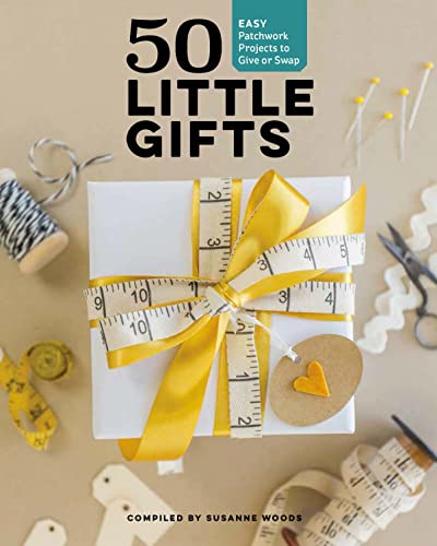 Stock image for 50 Little Gifts: Easy Patchwork Projects to Give or Swap for sale by AwesomeBooks