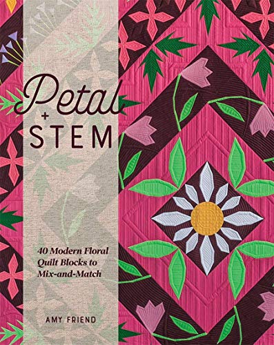 Stock image for Petal and Stem: 40 modern floral quilt blocks to mix-and-match for sale by AwesomeBooks