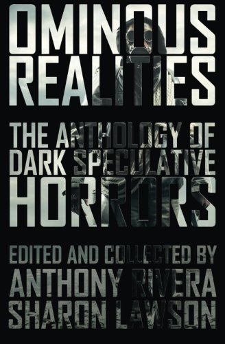 9781940658032: Ominous Realities: The Anthology of Dark Speculative Horrors