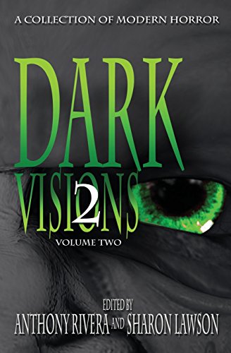 Beispielbild fr Dark Visions: A Collection of Modern Horror - Volume Two zum Verkauf von Revaluation Books