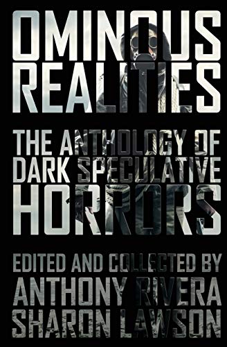 9781940658117: Ominous Realities: The Anthology of Dark Speculative Horrors