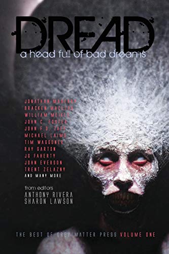 Beispielbild fr Dread: A Head Full of Bad Dreams: Volume 1 (The Best Horror of Grey Matter Press) zum Verkauf von Revaluation Books