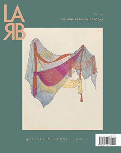 9781940660523: Los Angeles Review of Books Quarterly Journal: Domestic Issue: Fall 2020, No. 28
