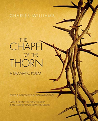 Beispielbild fr The Chapel of the Thorn: A Dramatic Poem zum Verkauf von ThriftBooks-Dallas