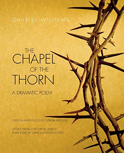 Imagen de archivo de The Chapel of the Thorn: A Dramatic Poem a la venta por HPB-Ruby