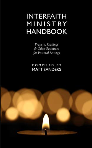 Beispielbild fr Interfaith Ministry Handbook : Prayers, Readings & Other Resources for Pastoral Settings zum Verkauf von Better World Books