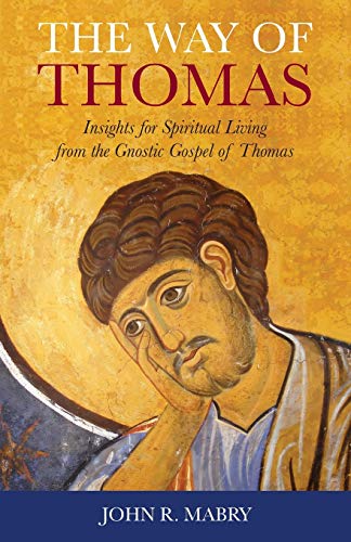 Beispielbild fr The Way of Thomas: Insights for Spiritual Living from the Gnostic Gospel of Thomas zum Verkauf von WorldofBooks