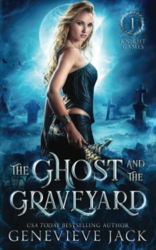 Beispielbild fr The Ghost and The Graveyard (Knight Games Book 1) zum Verkauf von Bulk Book Warehouse
