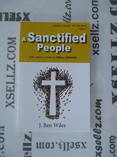 Beispielbild fr A Sanctified People (Living What We Believe) zum Verkauf von HPB-Ruby