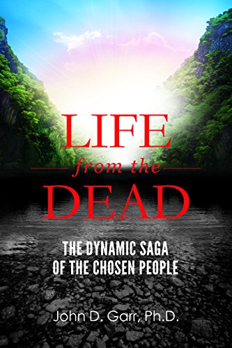 Imagen de archivo de Life from the Dead: The Dynamic Saga of the Chosen People a la venta por WorldofBooks