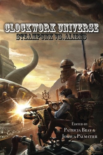 Stock image for Clockwork Universe: Steampunk vs Aliens for sale by Books From California