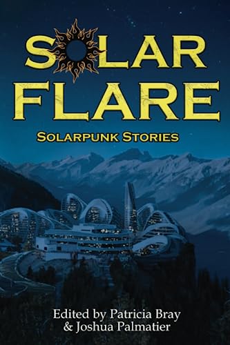 Stock image for Solar Flare: Solarpunk Stories for sale by Half Price Books Inc.