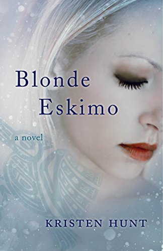 9781940716626: Blonde Eskimo: A Novel