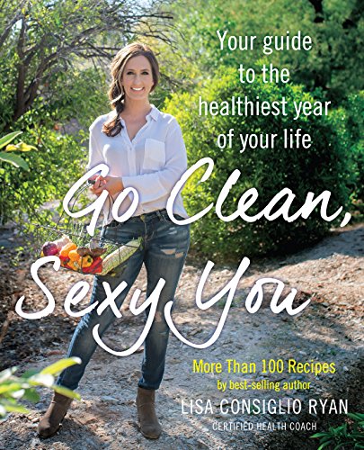 Beispielbild fr Go Clean, Sexy You : A Seasonal Guide to Detoxing and Staying Healthy zum Verkauf von Better World Books