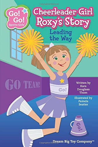Imagen de archivo de Cheerleader Girl Roxy's Story: Leading the Way a la venta por ThriftBooks-Dallas