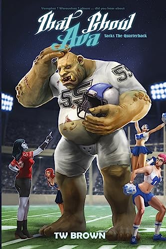Stock image for That Ghoul Ava Sacks the Quarterback: Book 7 of That Ghoul Ava for sale by Lucky's Textbooks