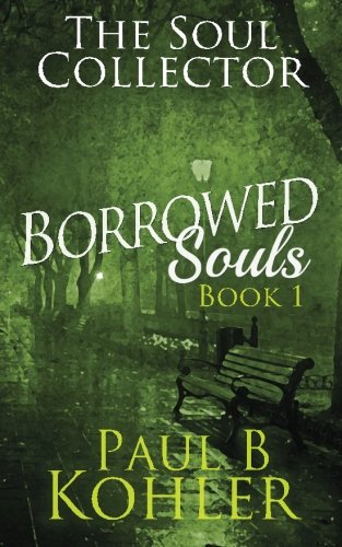 Beispielbild fr The Soul Collector: Borrowed Souls: Book 1 zum Verkauf von Revaluation Books