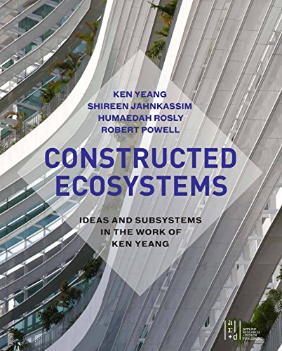 Beispielbild fr Constructed Ecosystems: Ideas and Subsystems in the Work of Ken Yeang [Paperback] Yeang, Ken and Jahnkassim, Shireen zum Verkauf von Lakeside Books