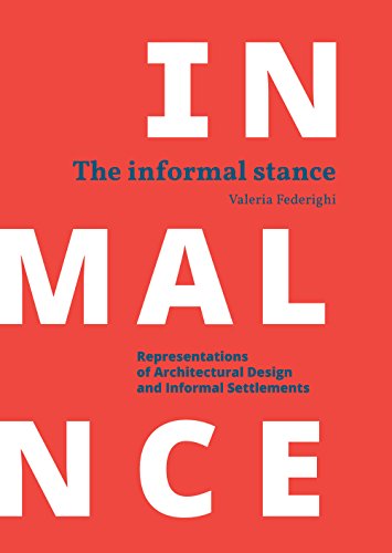9781940743394: Informal Stance: Representations of Architectural Design and Informal Settlements