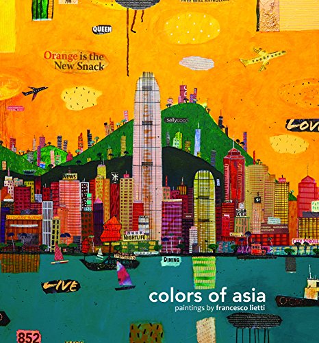 Beispielbild fr Colors of Asia: Painting by Francesco Lietti (ORO EDITIONS) zum Verkauf von Magers and Quinn Booksellers