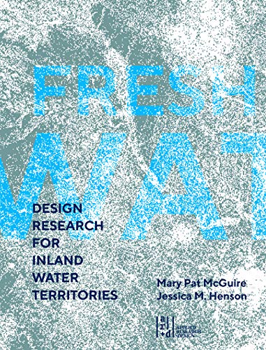 Beispielbild fr Fresh Water: Design Research for Inland Water Territories zum Verkauf von AwesomeBooks