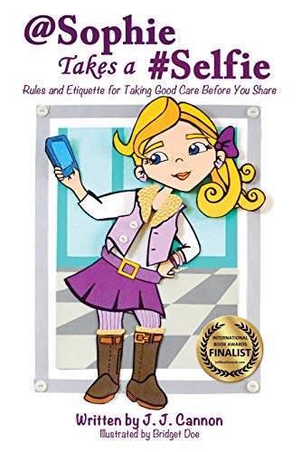 Stock image for Sophie Takes a #Selfie - Rules and Etiquette for Taking Good Care Before You Share for sale by Better World Books